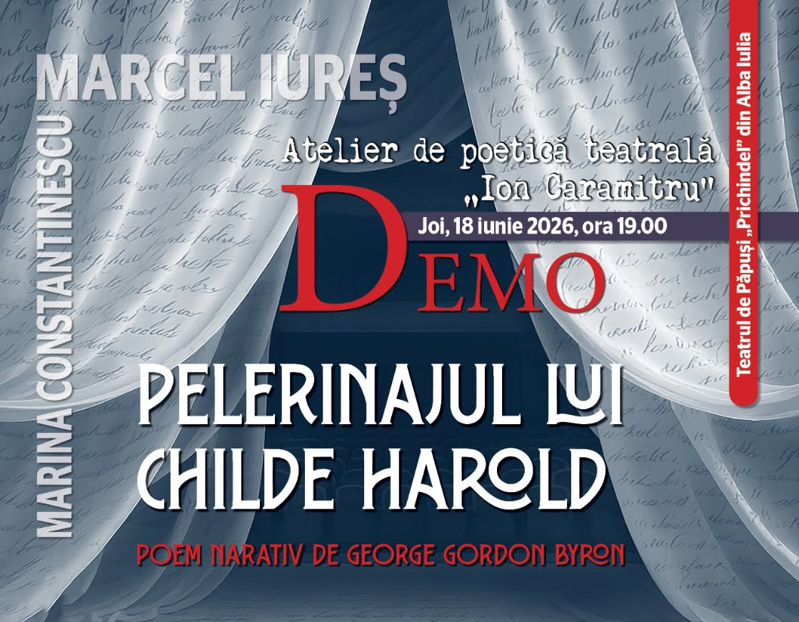 Atelierul de poetică teatrală „Ion Caramitru” - DEMO - „Pelerinajul lui Childe Harold” de George Gordon Byron